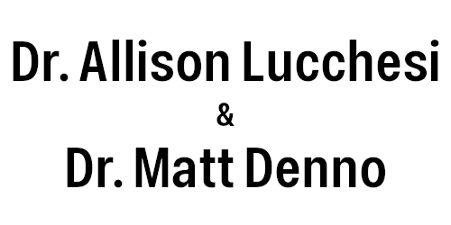 Dr. Allison Lucchesi & Dr. Matt Denno